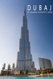 Dubaj, az olajban született oázis movie poster