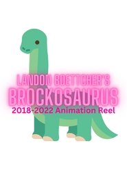 Brockosaurus: Landon’s 2018-2022 Animation Reel movie poster