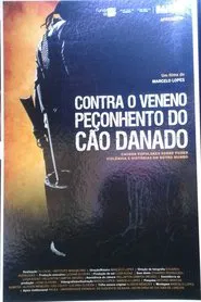Contra o Veneno Peçonhento do Cão Danado movie poster