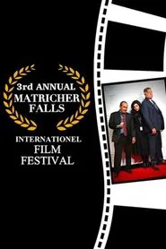 3rd Annual Matricher Falls Internationel Film Festival movie poster