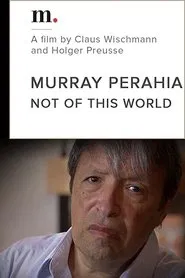 Murray Perahia, Not Of This World movie poster