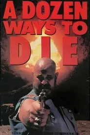 Poster do filme A Dozen Ways to Die!!