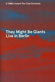 They Might Be Giants: Live in Berlin 2013 movie poster