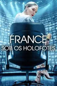 Poster do filme France: Sob Os Holofotes
