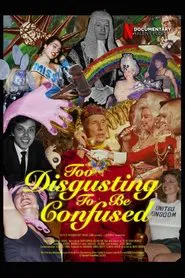 Too Disgusting To Be Confused movie poster