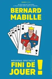 Bernard Mabille - Fini de jouer !_ movie poster