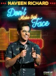 Naveen Richard: Don't Make That Face movie poster