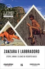 Zanzara e Labbradoro - Storie Mani e Silenzi di Roberto Bassi movie poster