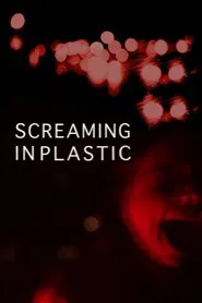 Screaming in Plastic movie poster
