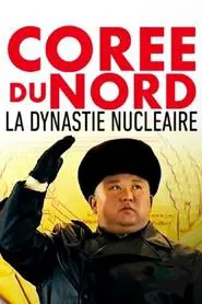 Poster do filme Corée du Nord, la dynastie nucléaire