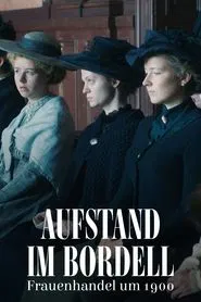 Aufstand im Bordell - Frauenhandel um 1900 movie poster
