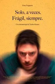 Sometimes alone. Always fragile. movie poster