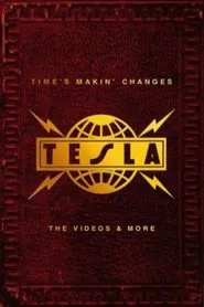 Tesla - Time's Makin' Changes : The Videos and More movie poster
