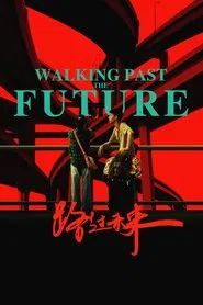 Poster do filme Walking Past the Future