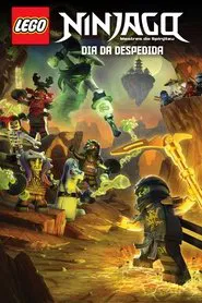 Poster do filme Ninjago: Mestres do Spinjitzu - Dia da Despedida