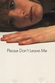 Please Don't Leave Me movie poster