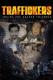 Traffickers: Inside The Golden Triangle tv show poster