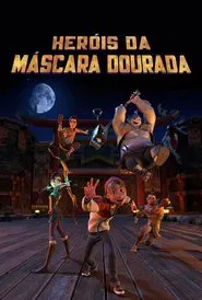Poster do filme Heróis da Máscara Dourada