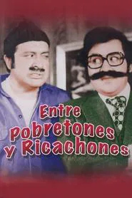 Entre Pobretones y Ricachones movie poster