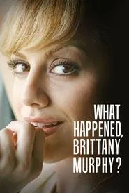 What Happened, Brittany Murphy tv show poster