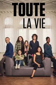 Toute la vie tv show poster