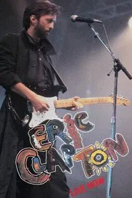 Eric Clapton: Live Now movie poster