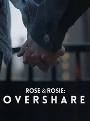 Rose & Rosie: Overshare movie poster