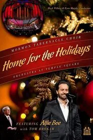 Home for the Holidays: Mormon Tabernacle Choir and the Orchestra at Temple Square movie poster