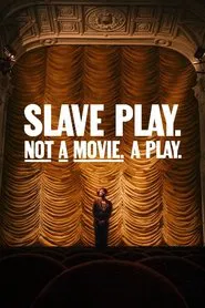 Slave Play. Not a Movie. A Play. movie poster