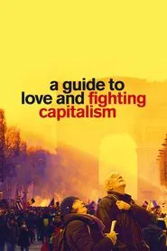 A Guide to Love and Fighting Capitalism movie poster