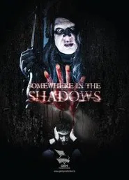 Somewhere In The Shadows movie poster