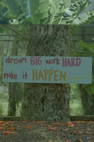 Dream Big, Work Hard, Make It Happen movie poster
