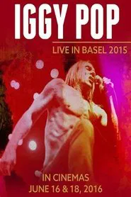 Iggy Pop: Live in Basel 2015 movie poster