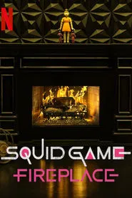 Squid Game: Fireplace movie poster