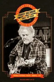Randy Bachman - Vinyl Tap Tour - Every Song Tells a Story movie poster