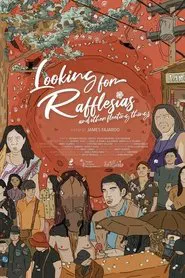 Looking for Rafflesias and Other Fleeting Things movie poster
