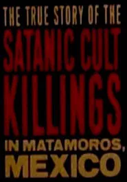 Rituales de Sangre: The True Story Behind the Matamoros Cult Killings movie poster