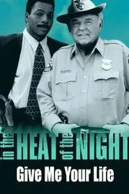 In the Heat of the Night: Give Me Your Life movie poster
