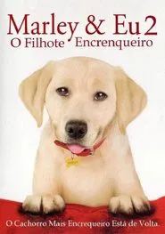 Poster do filme Marley & Eu 2 - Filhote Encrenqueiro