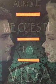 Poster da série Aunque me Cueste la Vida