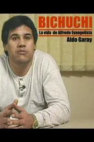 Bichuchi, the Life of Alfredo Evangelista movie poster