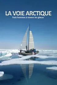 La Voie arctique - Trois hommes à travers les glaces movie poster