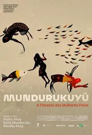 Poster do filme Mundurukuyü - Fish Woman's Forest