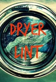 Dryer Lint movie poster