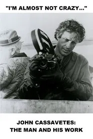 Poster do filme I'm Almost Not Crazy: John Cassavetes - The Man and His Work