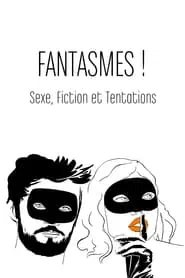 Poster do filme Fantasmes ! Sexe, fiction et tentations