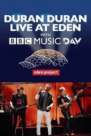 Duran Duran - Live at Eden with BBC Music Day movie poster