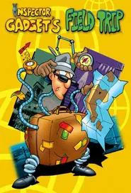 Inspector Gadget's Field Trip tv show poster
