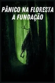 Poster do filme Pânico na Floresta: A Fundação