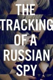 The Tracking of a Russian Spy movie poster